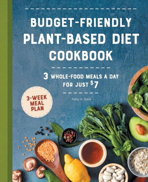 Budget-Friendly Plant-Based Diet Cookbook: 3