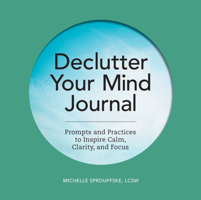 Declutter Your Mind Journal: Prompts and
