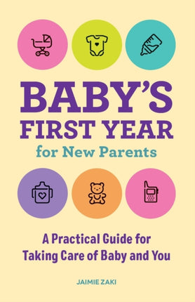 Baby's First Year for New Parents: A Practical