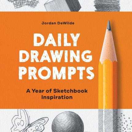 Daily Drawing Prompts: A Year of Sketchbook Inspiration