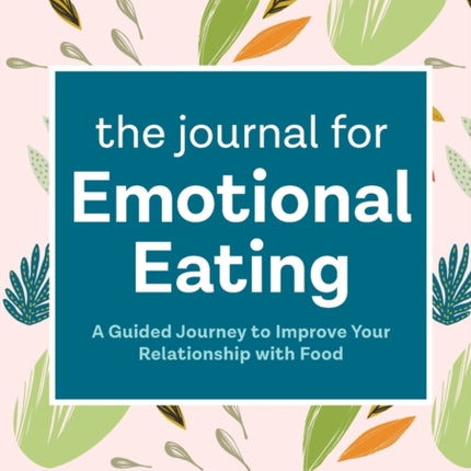 The Journal for Emotional Eating: A Guided