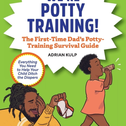 We're Potty Training!: The First-Time Dad's