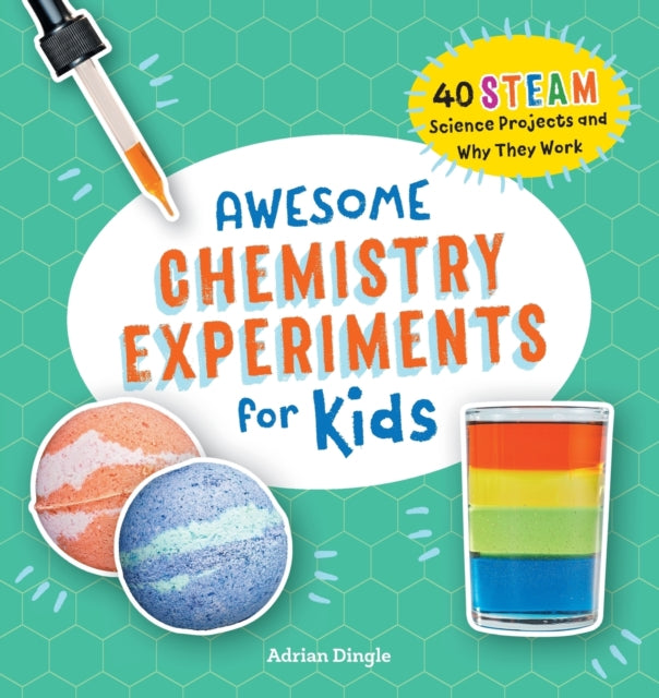 Awesome Chemistry Experiments for Kids: 40 STEAM