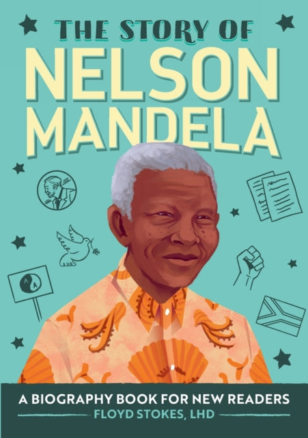 The Story of Nelson Mandela: A Biography Book for New Readers