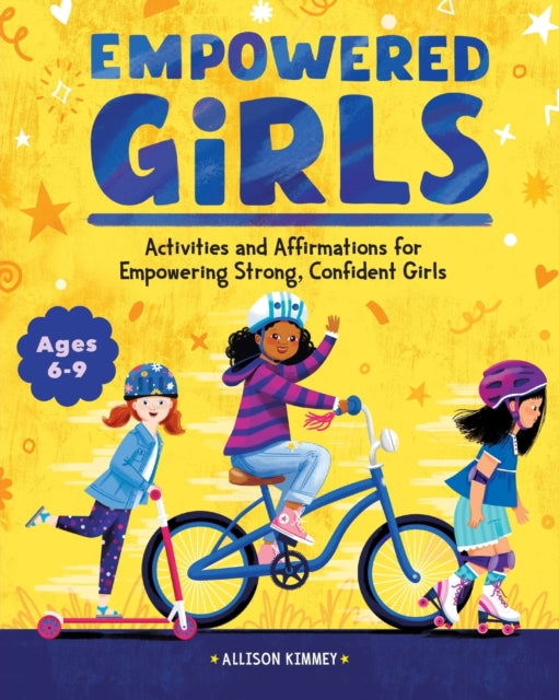 Empowered Girls: Activities and Affirmations for