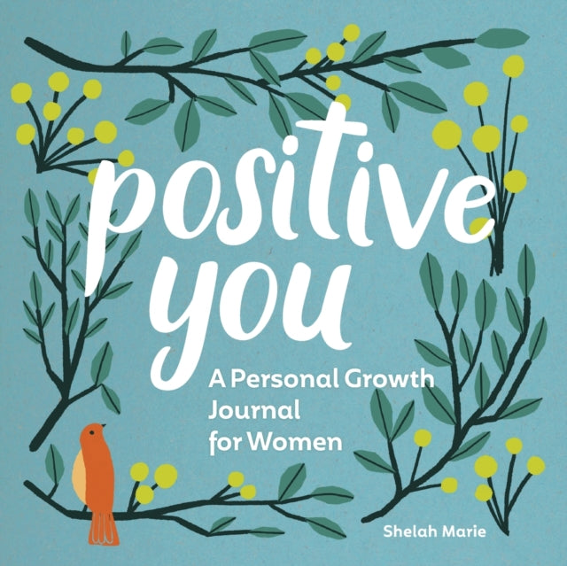 Positive You: A Personal Growth Journal for Women