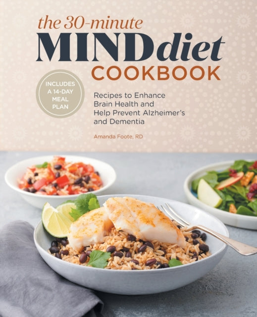 The 30-Minute Mind Diet Cookbook: Recipes to