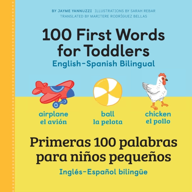 100 First Words for Toddlers: English-Spanish Bilingual: 100 Primeras Palabras Para Niños Pequeños: Inglés - Español Bilingüe