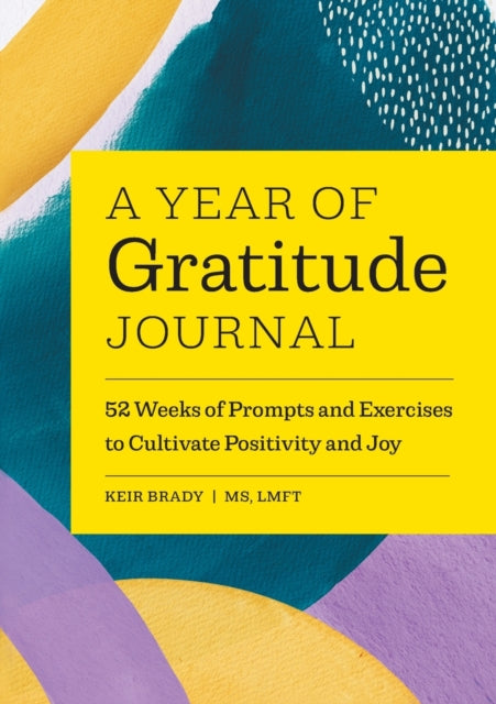 A Year of Gratitude Journal: 52 Weeks of Prompts