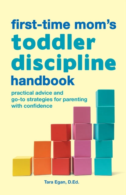 The First-Time Mom's Toddler Discipline Handbook:
