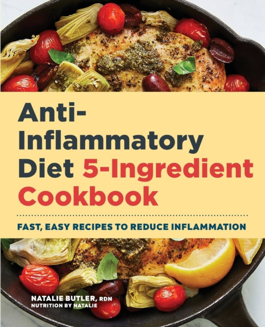 Anti-Inflammatory Diet 5-Ingredient Cookbook:
