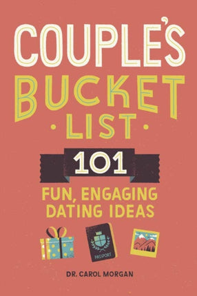 Couple's Bucket List: 101 Fun, Engaging Dating
