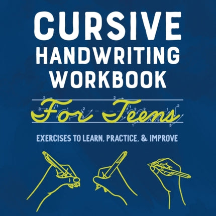 Cursive Handwriting Workbook for Teens: Exercises
