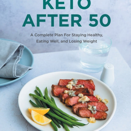 Keto After 50: A Complete Plan for Staying