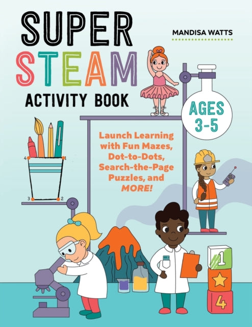 Super Steam Activity Book: Launch Learning with Fun Mazes, Dot-To-Dots, Search-The-Page Puzzles, and More!