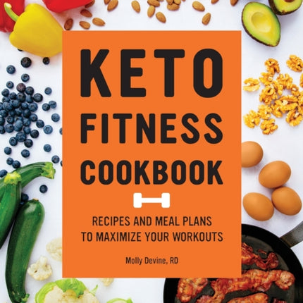 Keto Fitness Cookbook: Recipes and Meal Plans to