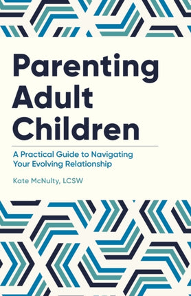 Parenting Adult Children: A Practical Guide to