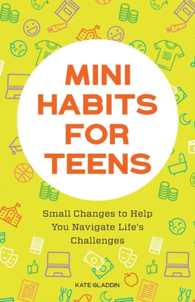 Mini Habits for Teens: Small Changes to Help You