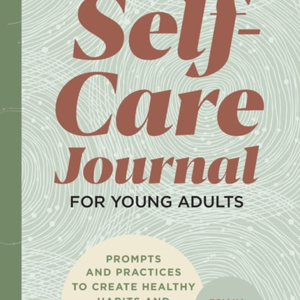 Self-Care Journal for Young Adults: Prompts and