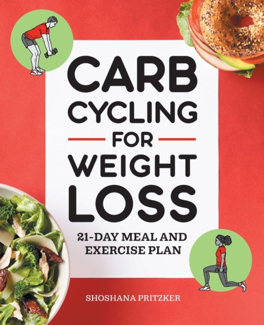 Carb Cycling for Weight Loss: 21-Day Meal and