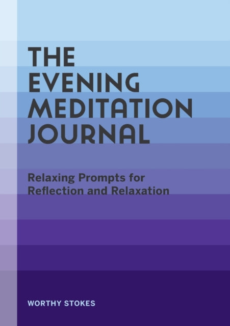 The Evening Meditation Journal: Relaxing Prompts