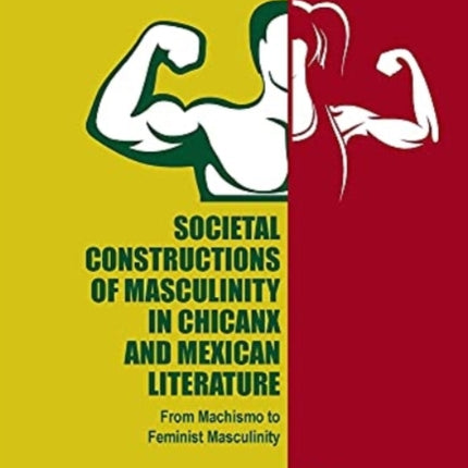 Societal Constructions of Masculinity in Chicanx