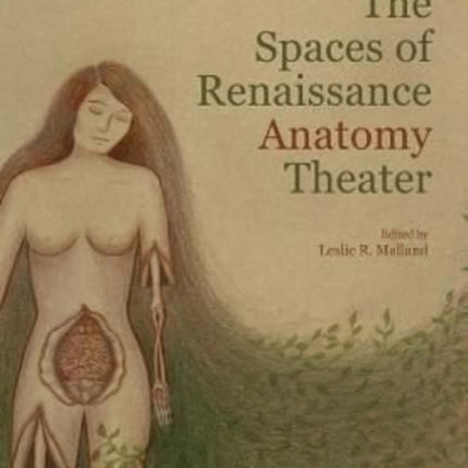 The Spaces of Renaissance Anatomy Theater