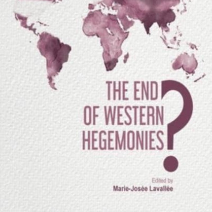 The End of Western Hegemonies?