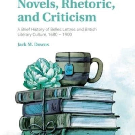 Novels, Rhetoric, and Criticism: A Brief History