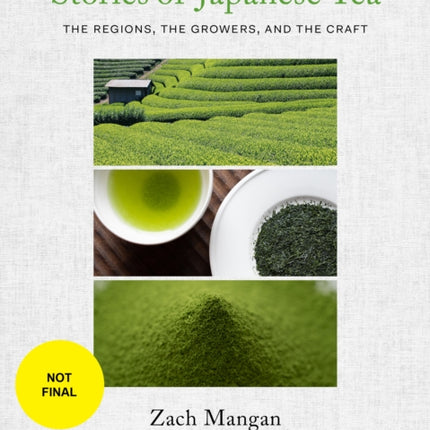 Stories of Japanese Tea: The Regions, the Growers, and the Craft