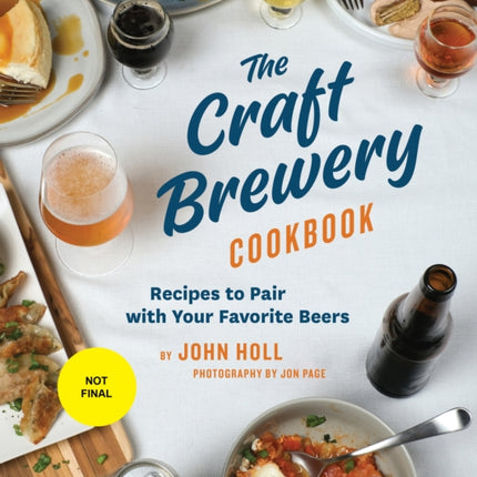 The Craft Brewery Cookbook: Recipes To Pair With Your Favorite Beers