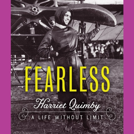 Fearless: Harriet Quimby A Life without Limit