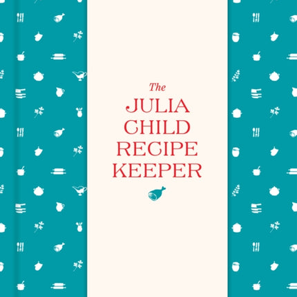 The Julia Child Recipe Keeper: 24 Recipe Pockets & 6 Perforated Recipe Cards