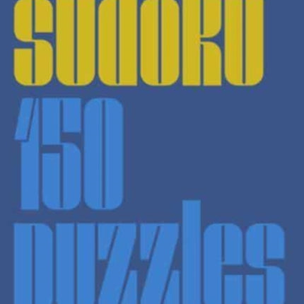 Modern Sudoku: 150 Puzzles