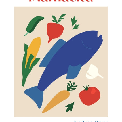 Mamacita: Recipes Celebrating Life as a Mexican Immigrant in America