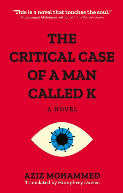 The Critical Case of a Man Called K: A Novel