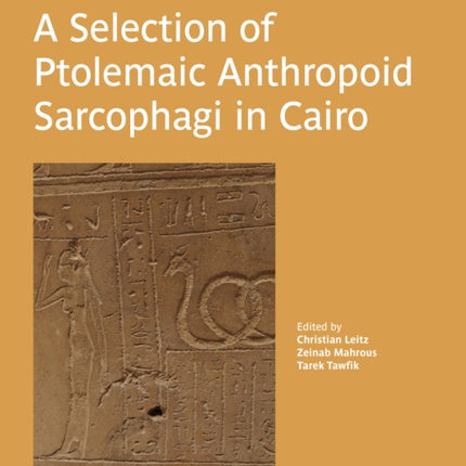 A Selection of Ptolemaic Anthropoid Sarcophagi in