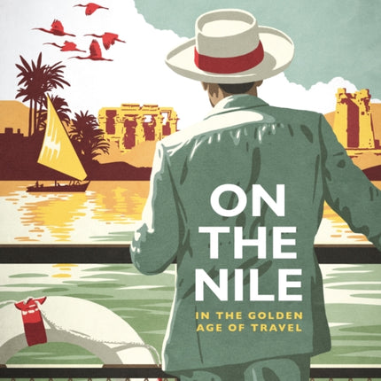 On the Nile in the Golden Age of Travel