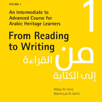 From Reading to Writing, Volume 1: An Intermediate to Advanced Course for Arabic Heritage Learners