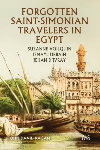Forgotten SaintSimonian Travelers in Egypt