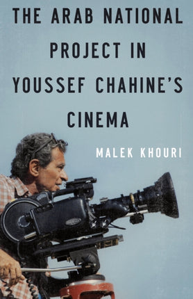 The Arab National Project in Youssef Chahines Cinema