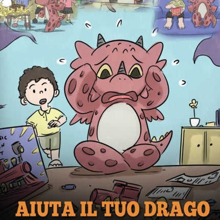 Aiuta il tuo drago a imparare dagli errori: (Help Your Dragon Learn From Mistakes) Una simpatica storia per bambini, per istruirli sul perfezionismo ed educarli ad accettare i fallimenti.