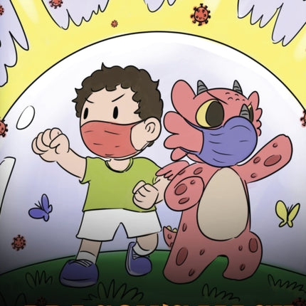 Dragon's Mask: A Cute Children's Story to Teach Kids the Importance of Wearing Masks to Help Prevent the Spread of Germs and Viruses.
