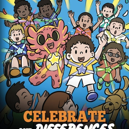 Celebrate Our Differences: A Story About Different Abilities, Special Needs, and Inclusion