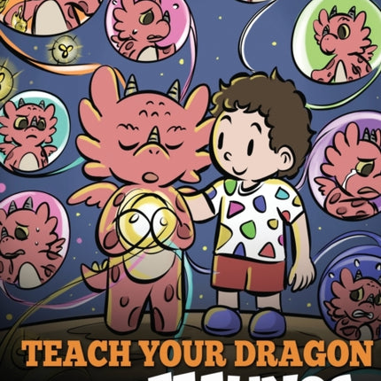 Teach Your Dragon About Feelings: A Story About Emotions and Feelings