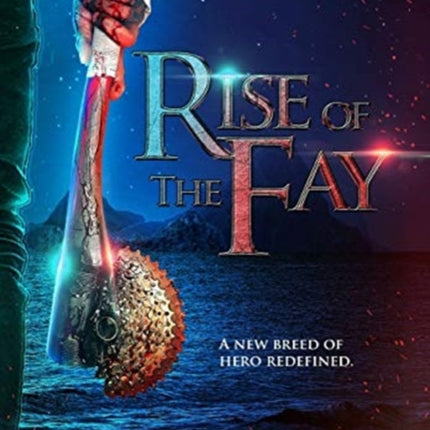 Rise of the Fay: A new breed of hero redefined