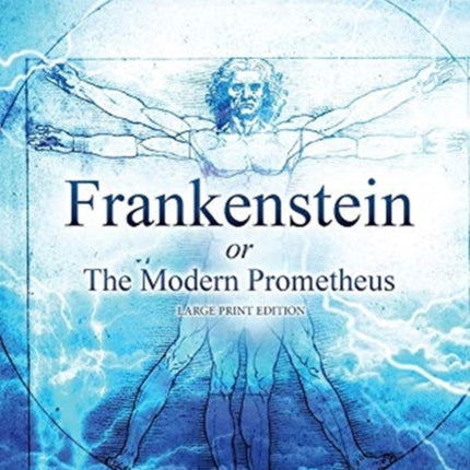 Frankenstein or the Modern Prometheus (Annotated,