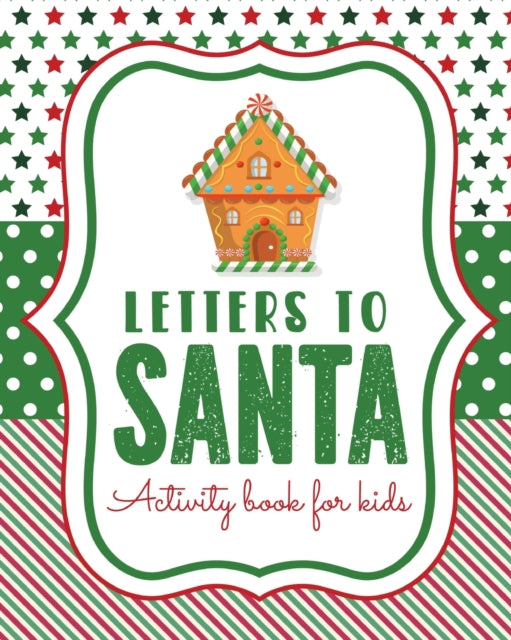 Letters To Santa Activity Book For Kids: North