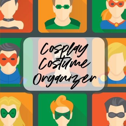 Cosplay Costume Organizer: Performance Art