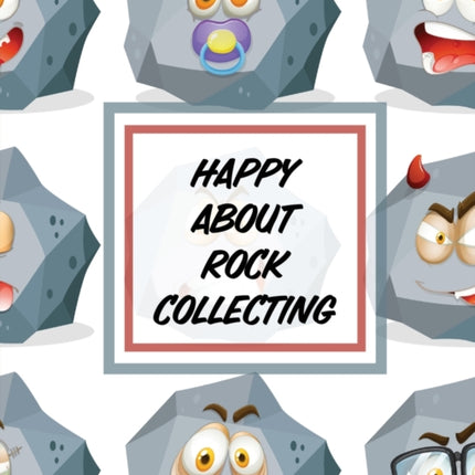 Happy About Rock Collecting: Rock Collecting